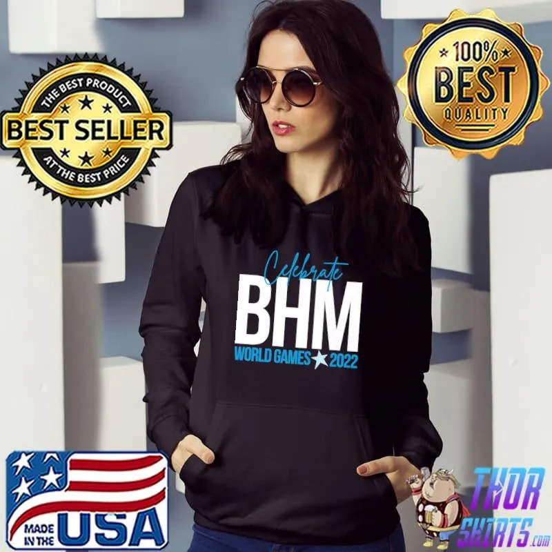 Celebrate BHM World Games Birmingham 2022 T-Shirt Hoodie