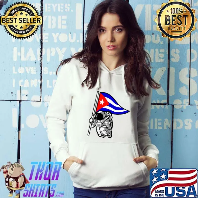 Cuba Cuban flag Astronaut T-Shirt Hoodie