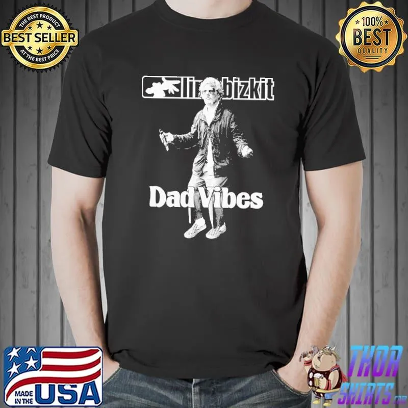 Dad vibes limp bizkit shirt