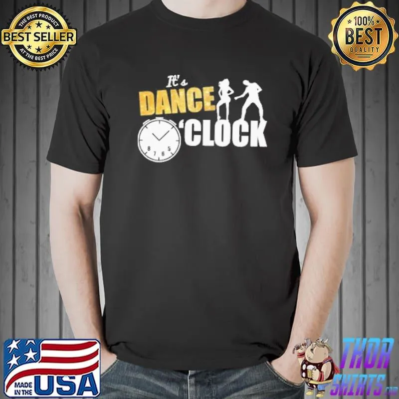Dance oclock dancing teacher coach september class fans shortsleeve shirt