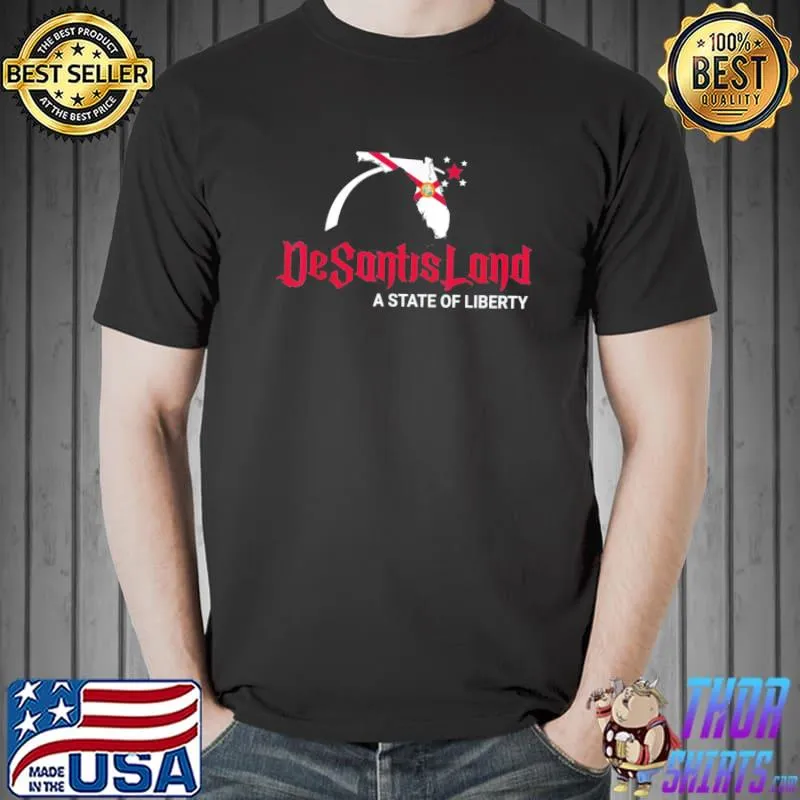 Desantis land a state of liberty shirt
