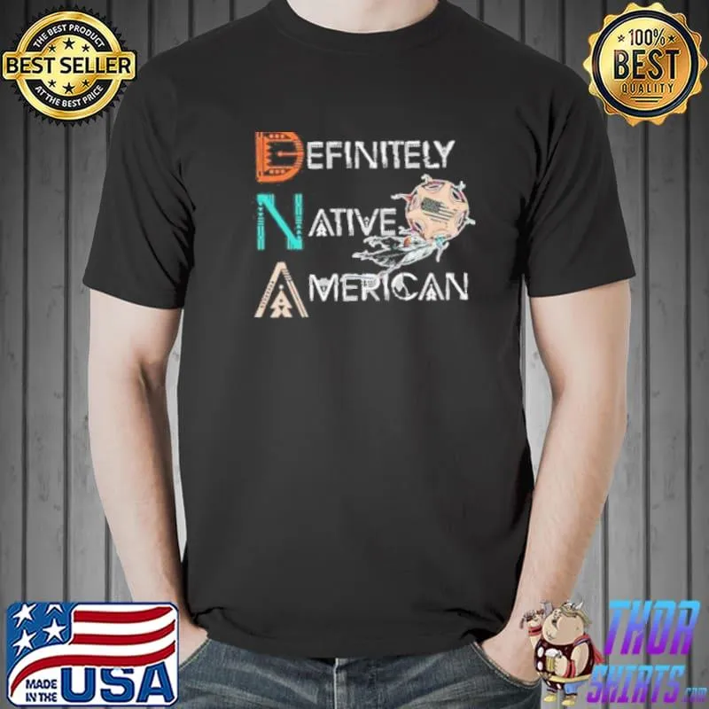 DNA definitely native American heritage day indigenous people pride shortsleeve shirt
