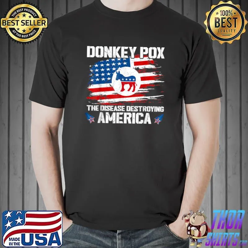 Donkey Pox The Disease Destroying America American Flag T-Shirt