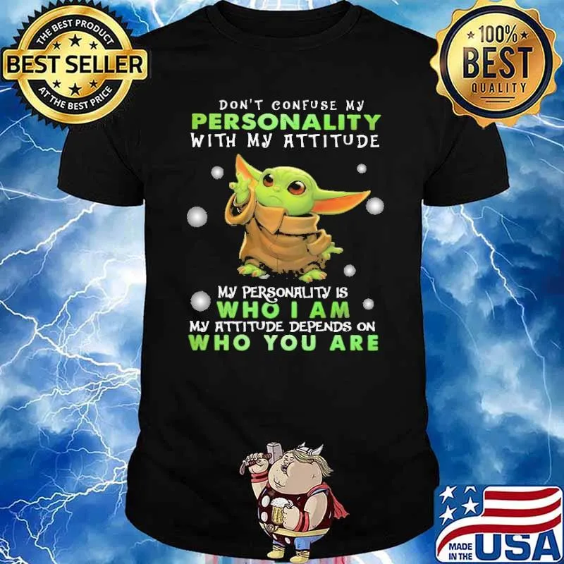Don't confuse my personality who I am attitude depends yoda shirt