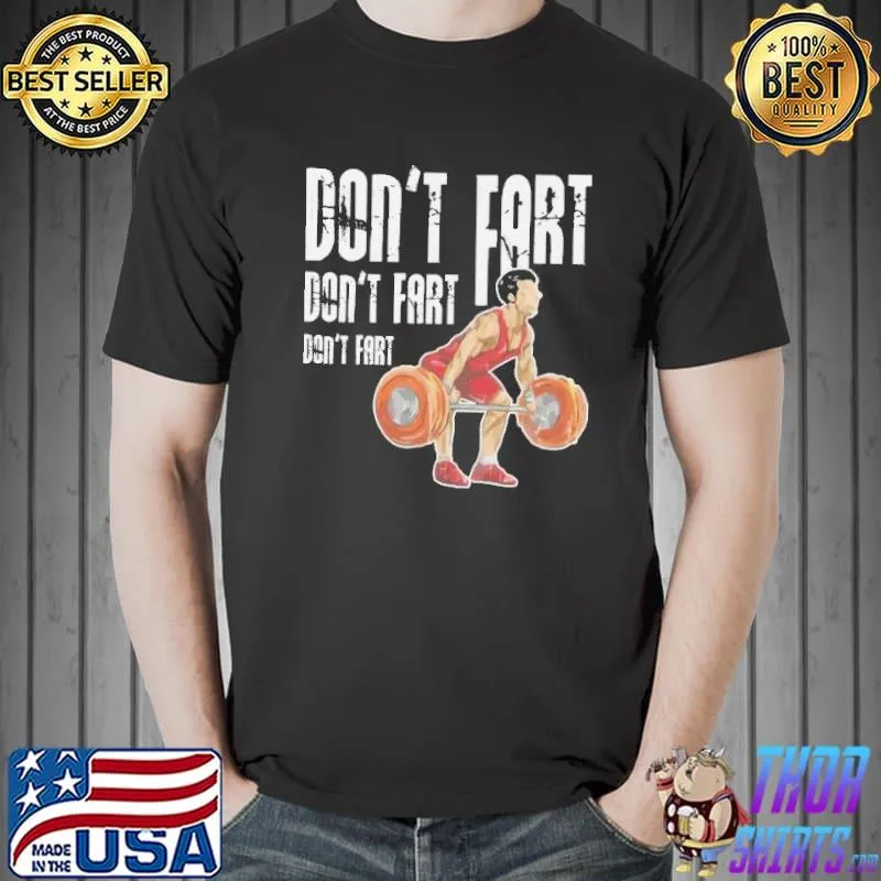 Don't fart gym funny workout lovers novelty shirt