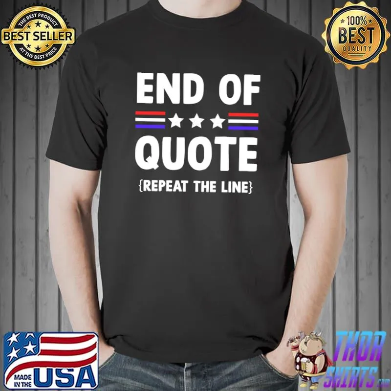 End Of Quote Repeat The Line Three Star T-Shirt