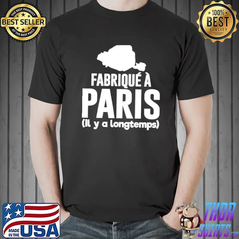 Fabrique a paris il y a longtemps shirt