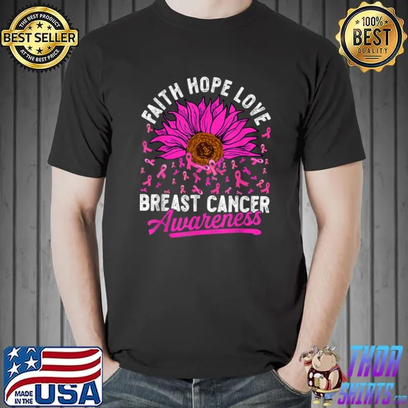 Faith Hope Love Breast Cancer Awareness Sunflower Pink Ribbon T-Shirt