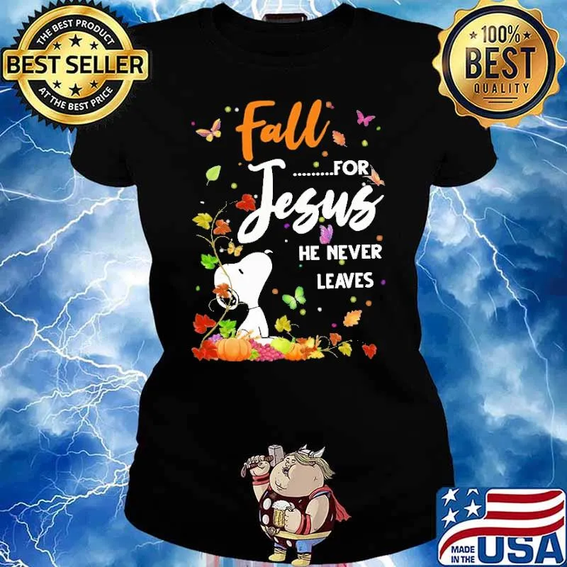 Fall For Jesus He Never Leaves Snoopy Shirt Ladies tee