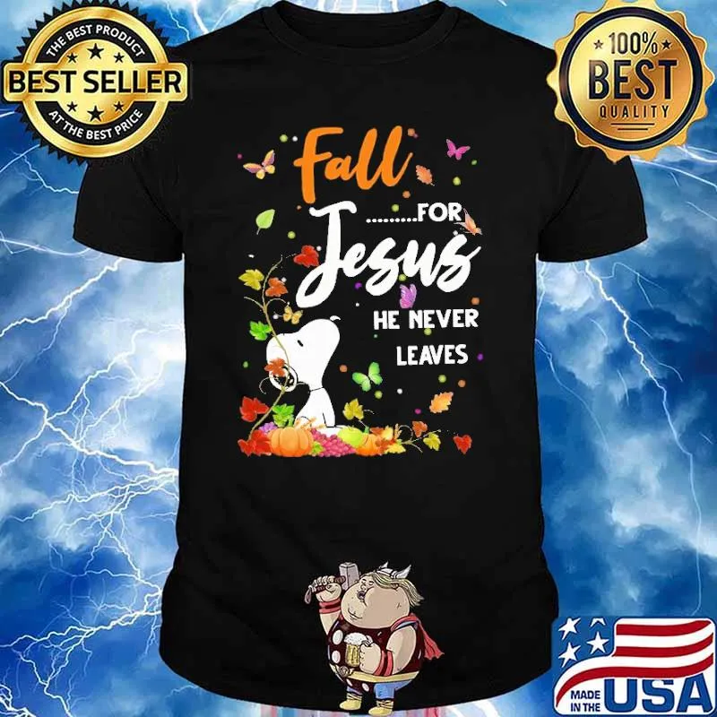 Fall For Jesus He Never Leaves Snoopy Shirt
