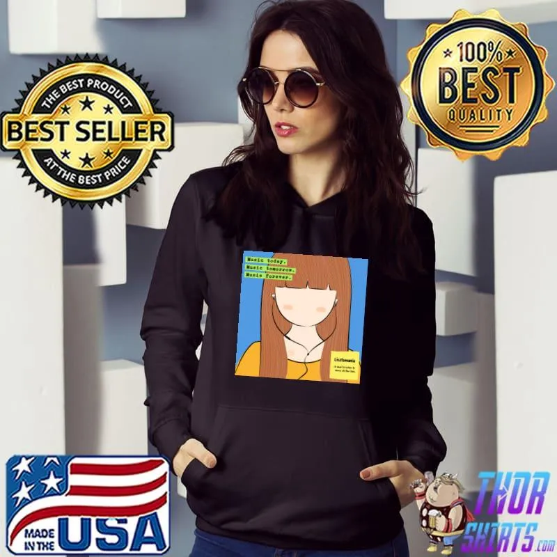 Girl in Headset Music Today Music Tomorrow Music Forever T-Shirt Hoodie