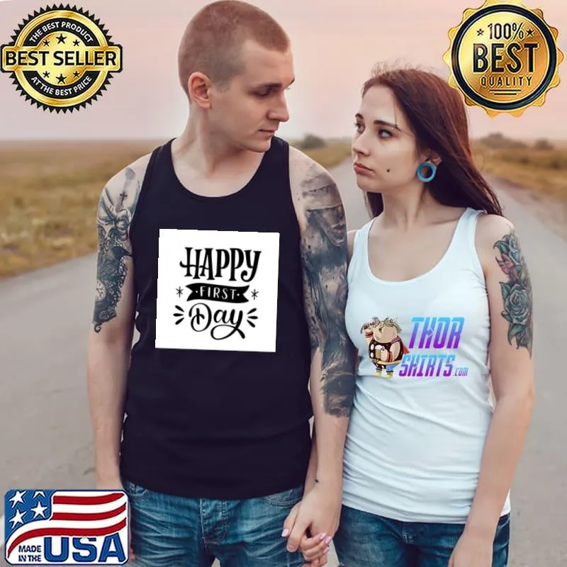 Happy first day T-Shirt Tank Top