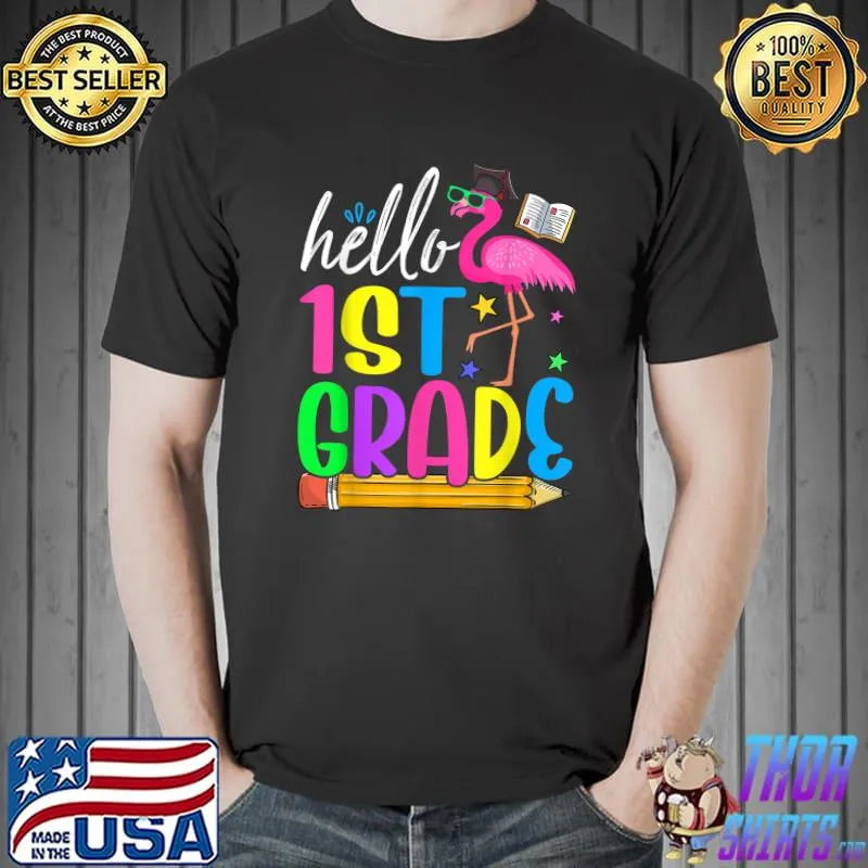 Hello 1st Grade Flamingo Back To School First Day T-Shirt
