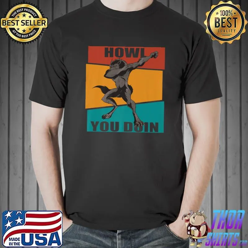Howl You Doin Halloween Dabbing Werewolf T-Shirt