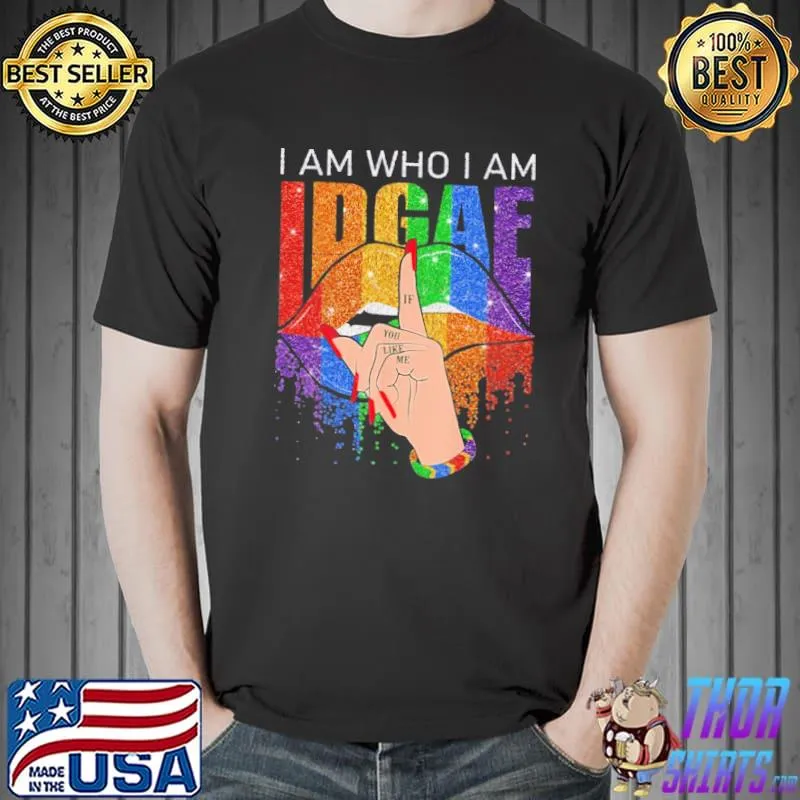 I Am Who I Am if you like me idgaf shirt