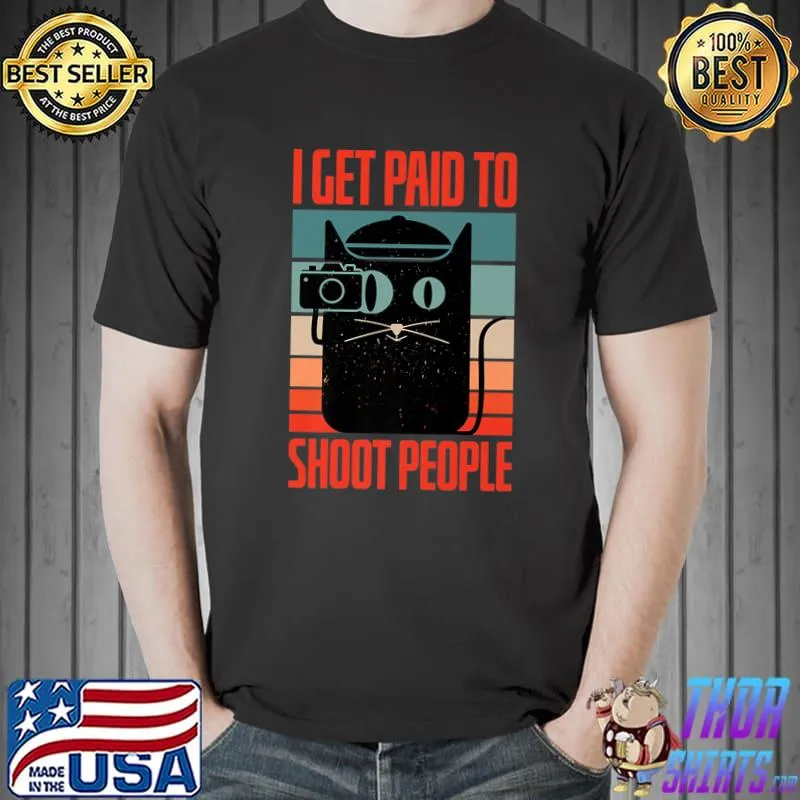 I Get Paid To Shoot People Photography Cat Vintage T-Shirt