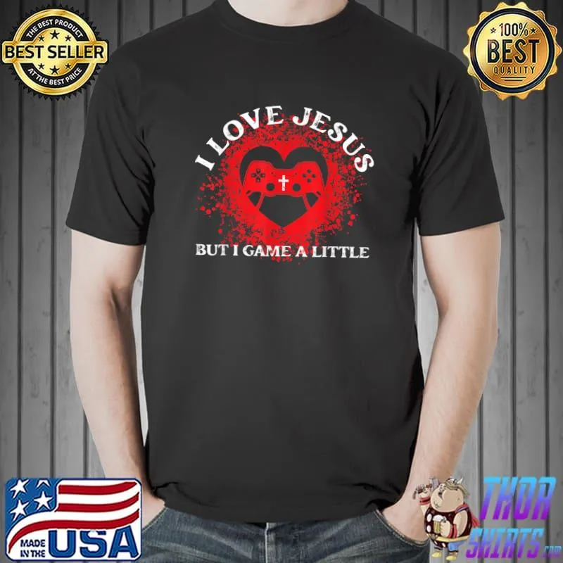 I love Jesus butI game a little T-Shirt