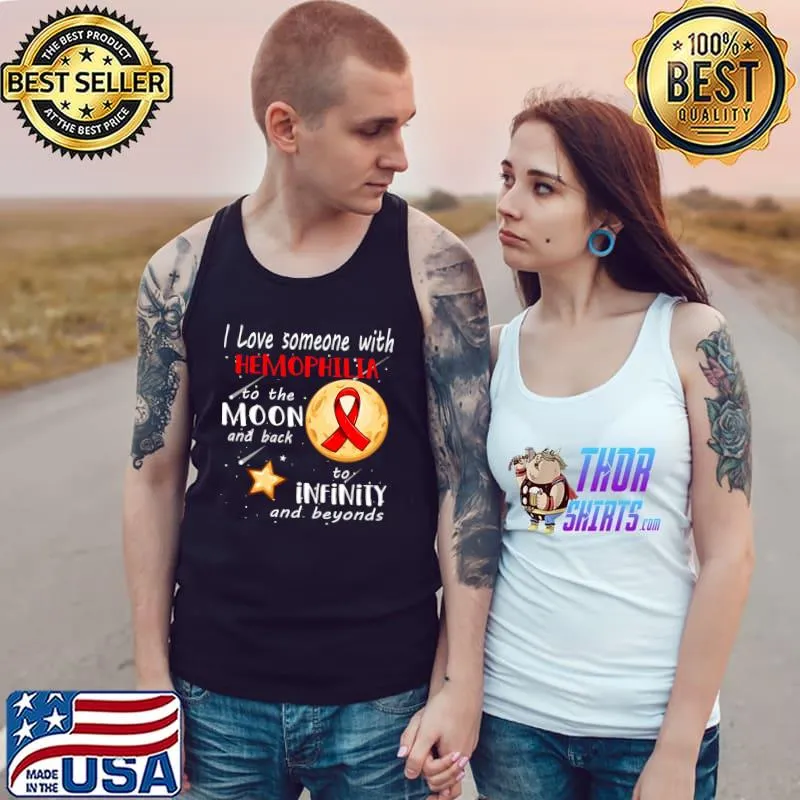 I Love Someone With Hemophilia To The Moon And Back T-Shirt Tank Top