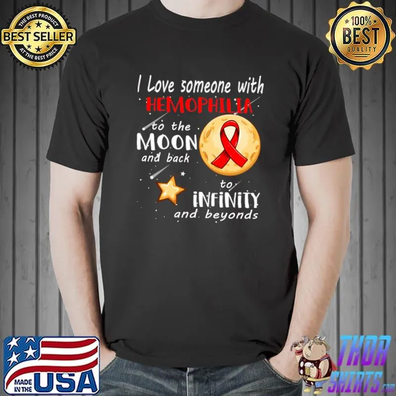I Love Someone With Hemophilia To The Moon And Back T-Shirt