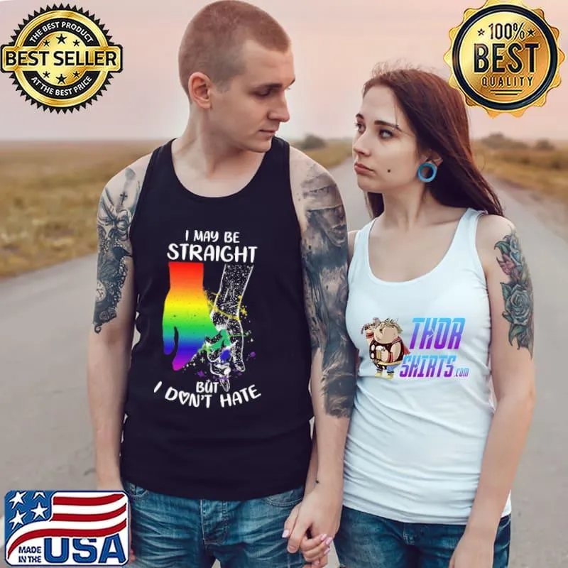 I Maybe Straight But I Don't Hate Shirt Tank Top
