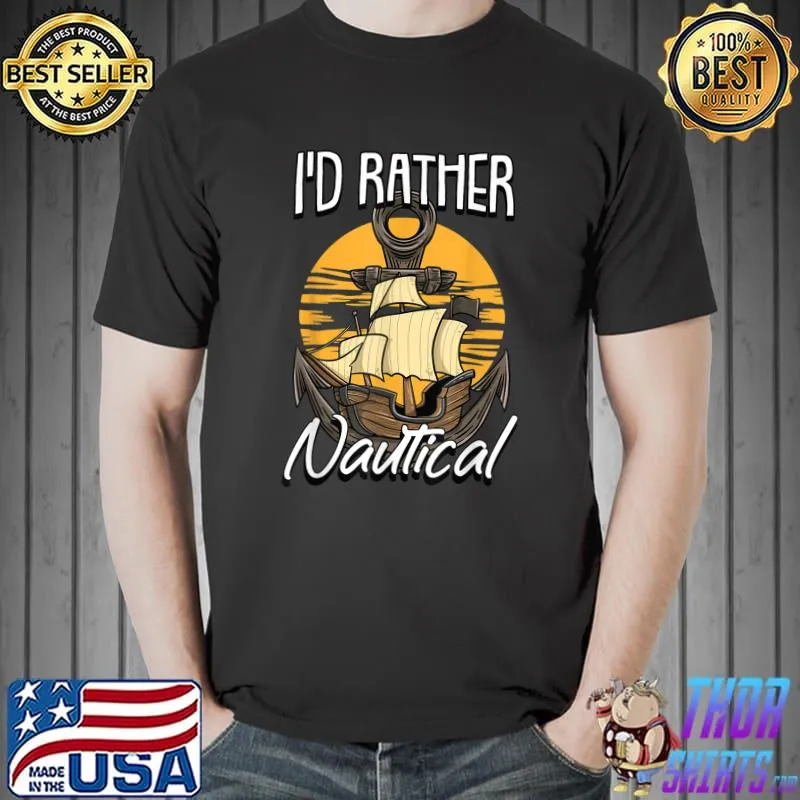 I'd rather be nautical captain vintage T-Shirt