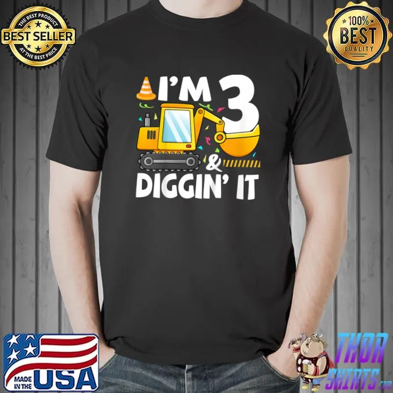 I'm 3 Diggin' It Construction Truck 3rd Birthday T-Shirt