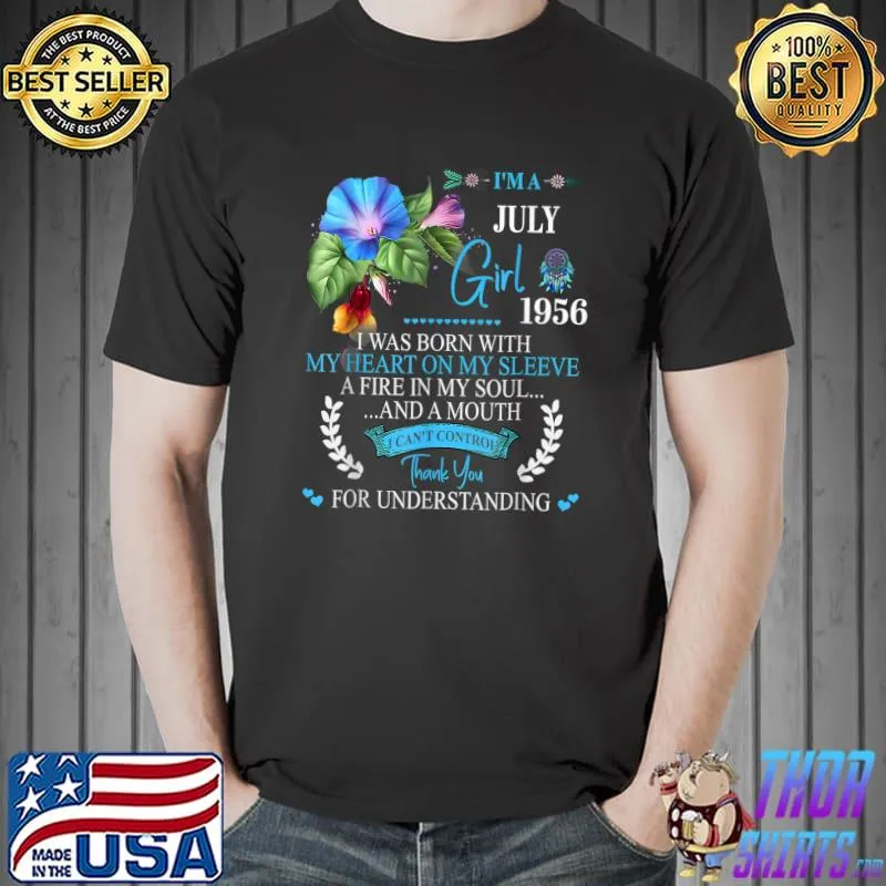 I'm A July Girl 1956 I Was Born With My Heart On My Sleeve Awesome Since 1956 66th Birthday Flower T-Shirt