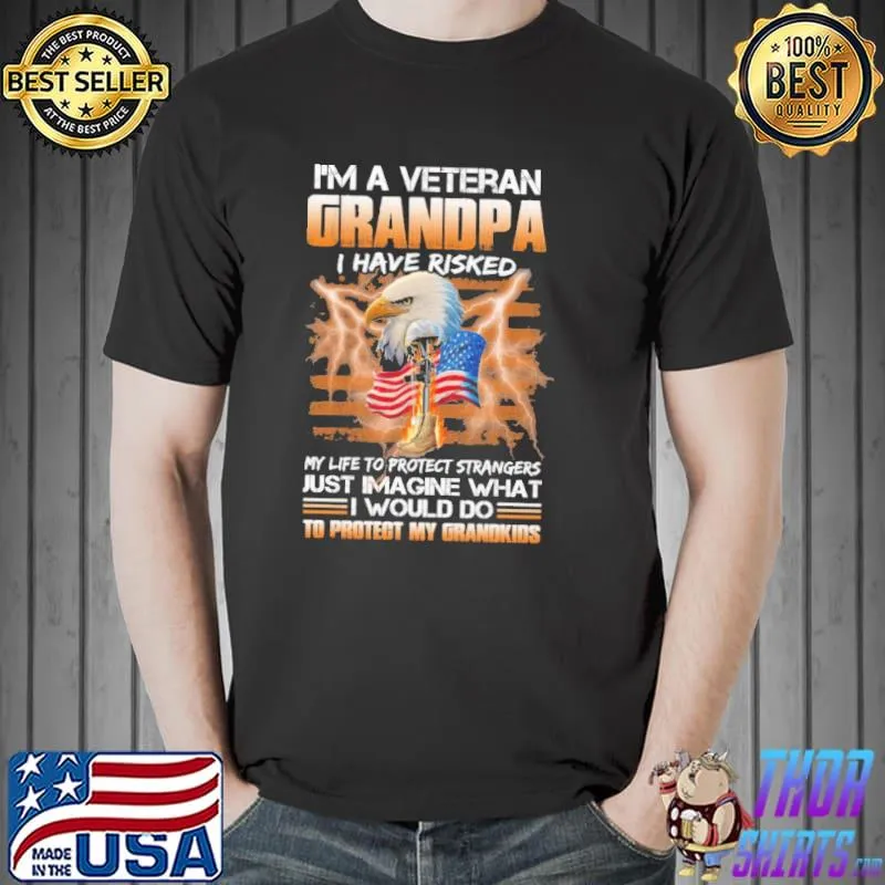 I'm a veteran grandpa just imagine protect my grandkids america flag shirt
