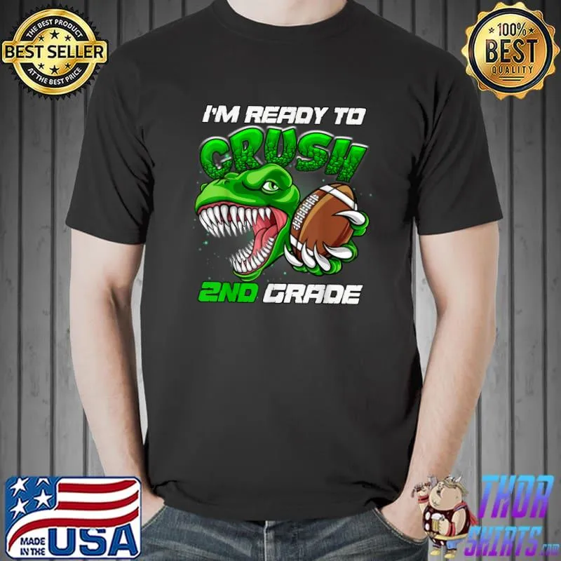 I'm ready to crush 2nd grade football T Rex T-Shirt
