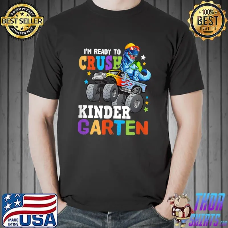 I'm Ready To Crush Kindergarten Monster Truck Dinosaur T-Shirt