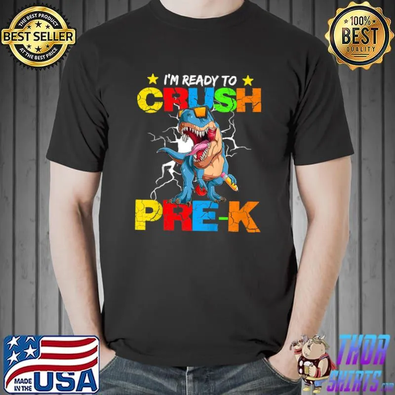 I'm Ready To Crush Pre K Dinosaur Back To School T-Shirt