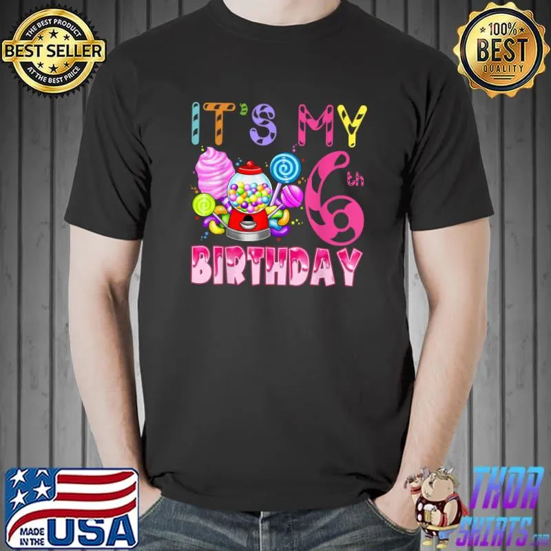 Its My 6th Birthday Candy T-Shirt