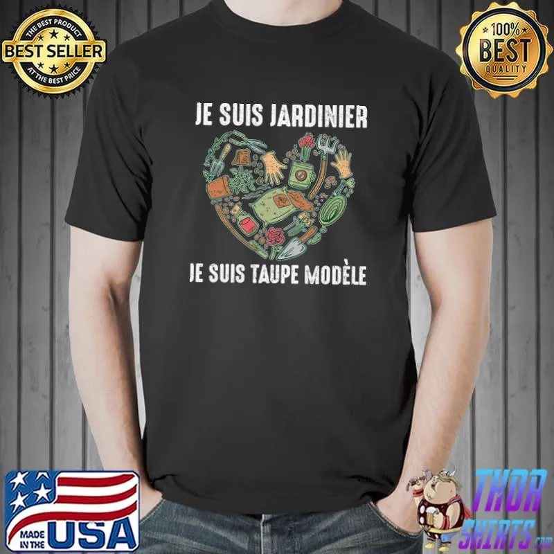 Je suis jardinier je suis taupe modele heart gardener T-Shirt