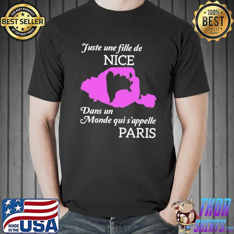 Juste une fille de nice monde qui s'appelle paris shirt