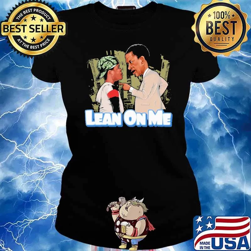 Lean On Me Shirt Ladies tee