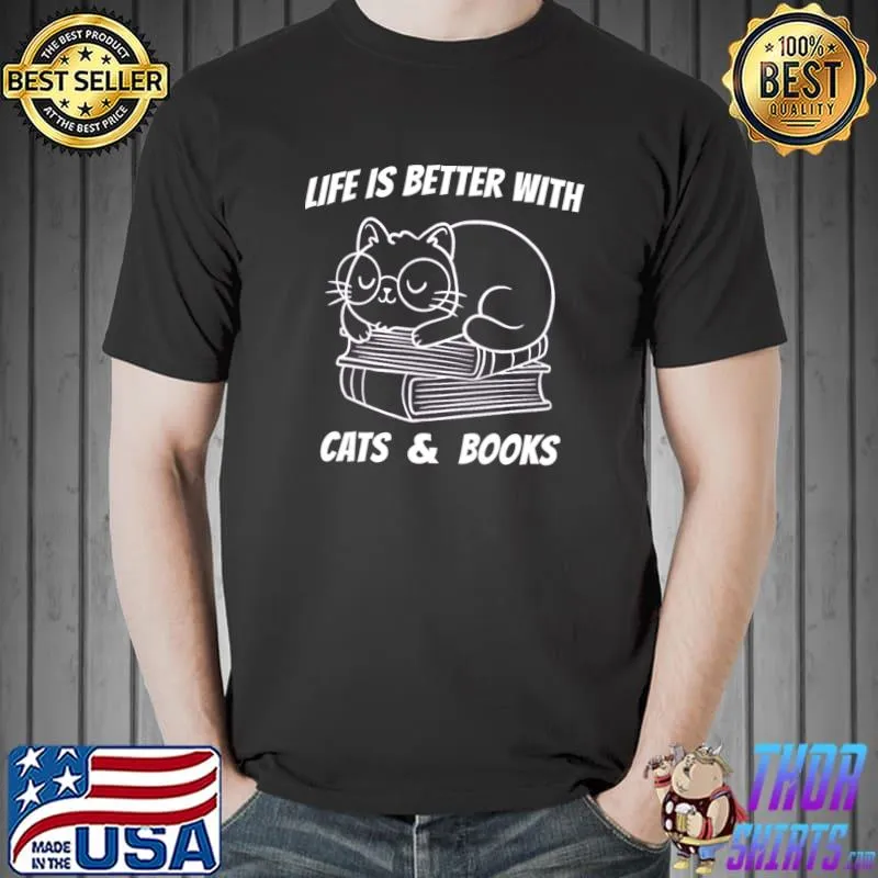 Life Is Better With Cats And Books T-Shirt