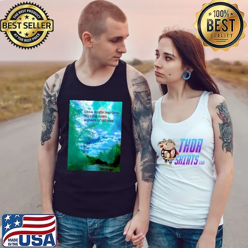Like A Single Teardrop Slipping Down A Cheek Of Infinity Love Poem Meets Abstract Art Collage T-Shirt Tank Top
