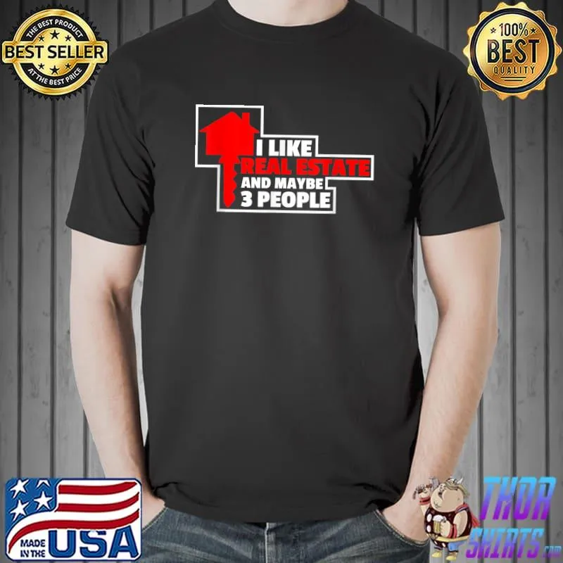 Like Real Estate And 3 People Landlord T-Shirt