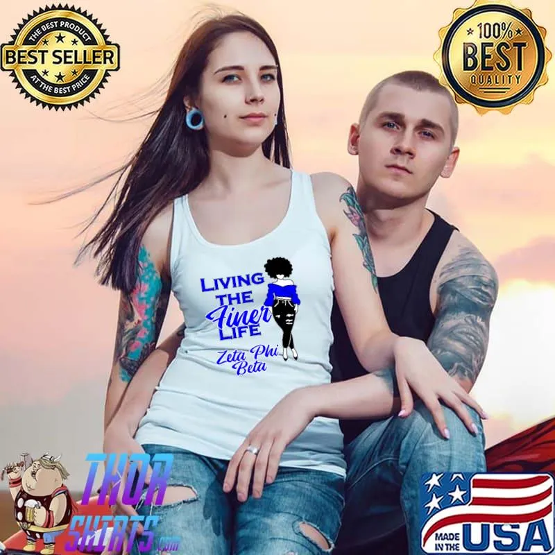 Living The Finer Life Zeta Phi Sorority Beta T-Shirt Tank Top