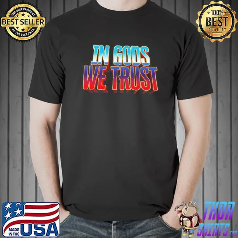 Love and thunder in gods we trust shirt