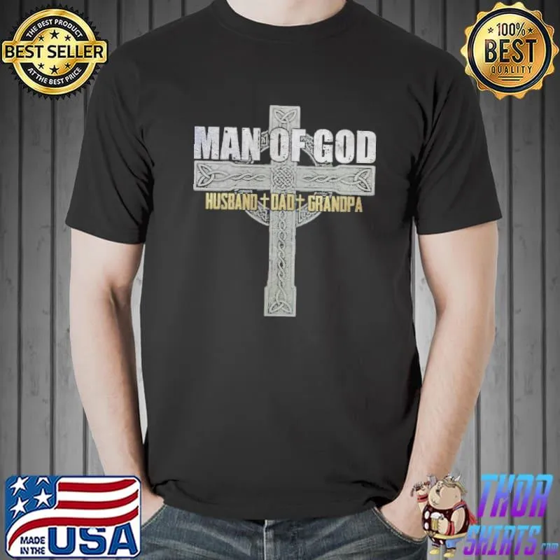Man Of God Grandpa Husband Dad Shirt