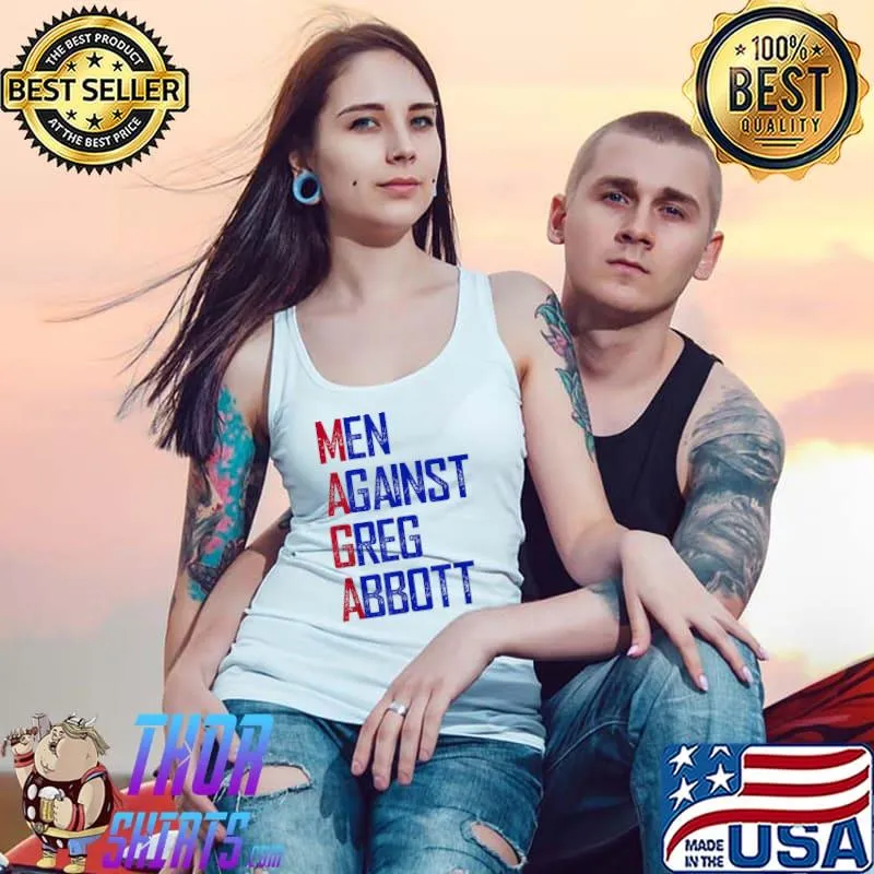 Men Against Greg Abbott T-Shirt Tank Top