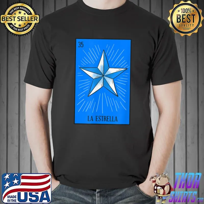 Mexican Lottery La Estrella The Star Game of Mexico T-Shirt