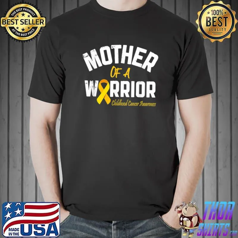 Mother Of A Warrior Childhood Cancer Awareness Mom T-Shirt