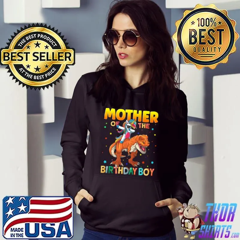 Mother Of The Birthday Boy Dabbing Unicorn Dinosaurs Bday T-Shirt Hoodie