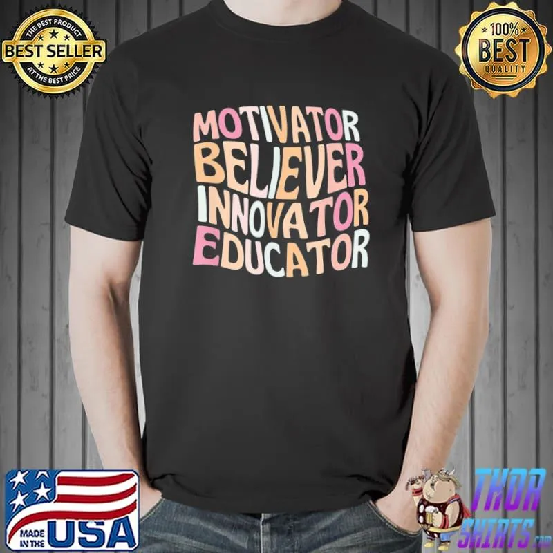 Motivator believer innovator educator retro teacher shirt