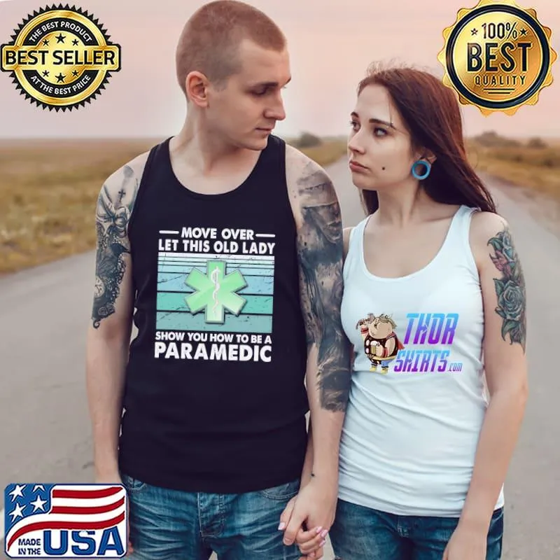 Move over girls let this old lady show you how to be a paramedic s Tank Top