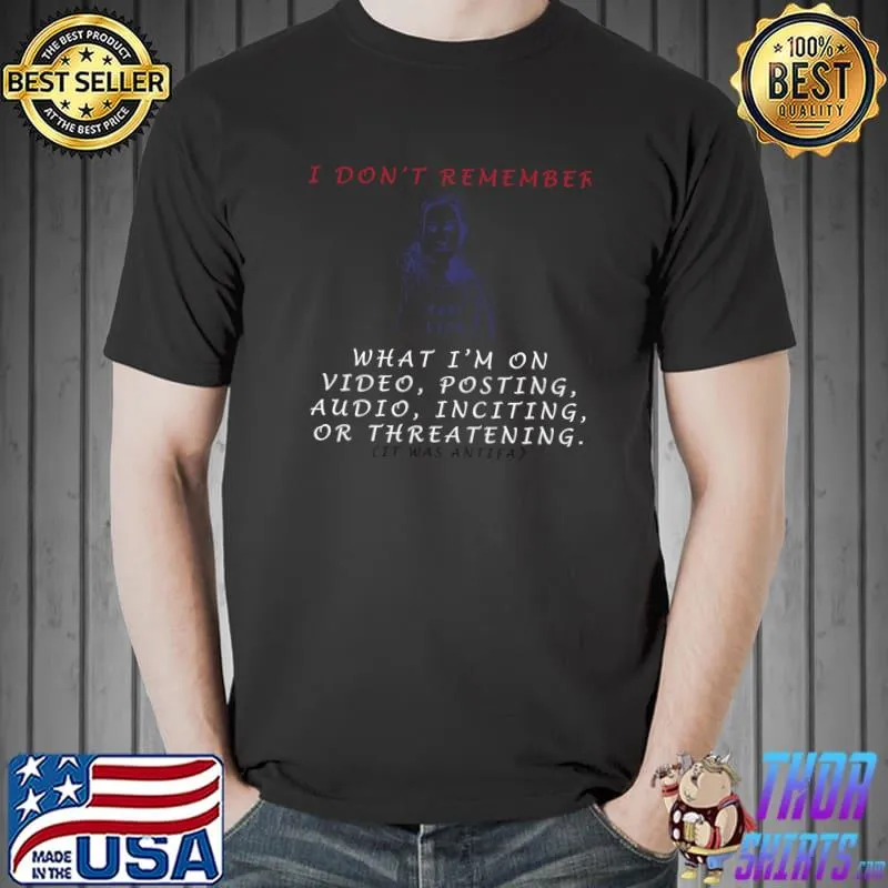 MTG I Don’t Remember Jan 6th what I'm on video T-Shirt