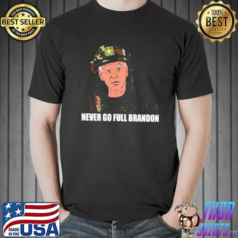 Never Go Full Brandon Army Shirt