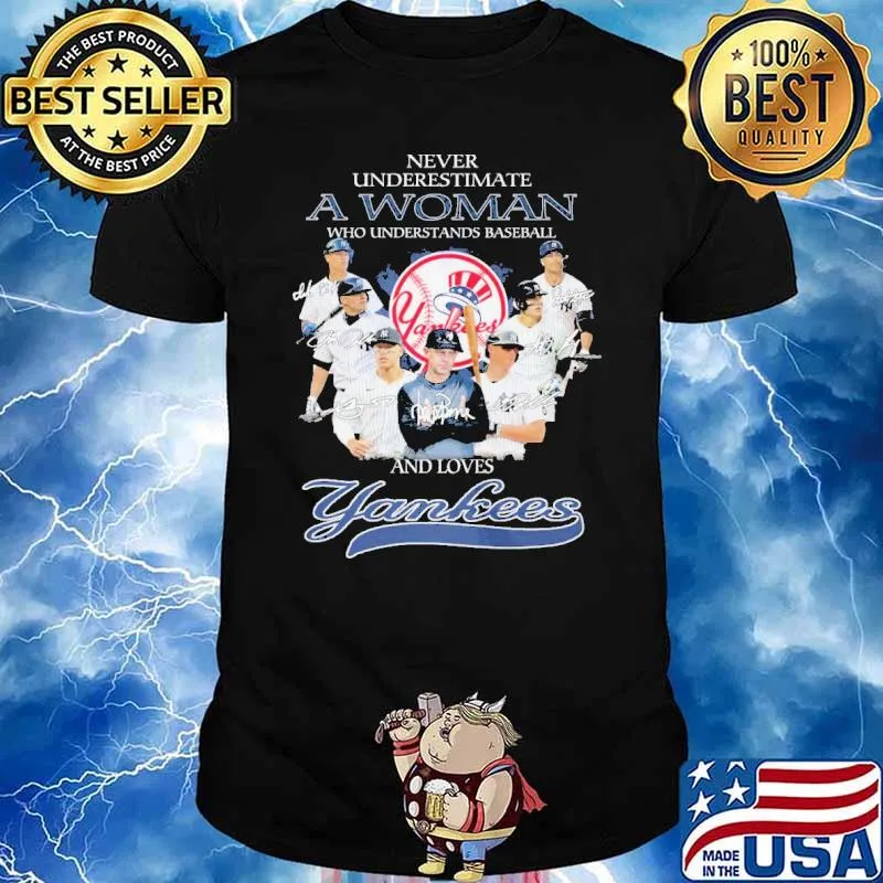Never underestimate a woman understand baseball love Yankees shirt